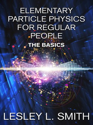 cover image of Elementary Particle Physics for Regular People